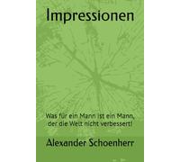 Impressionen: Was für ein Mann ist ein Mann, der die Welt nicht verbessert!