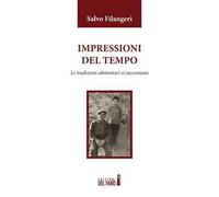 Impressioni del tempo. Le tradizioni alimentari si raccontano