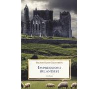 Impressioni irlandesi - Chesterton Gilbert Keith