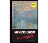 Impressionism Art Movement in a Nutshell: Learn Its History, Artists, Cultural Legacy and Significance