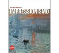 Impressionismo. Ediz. illustrata