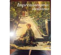 Impressionismo italiano. Ediz. illustrata