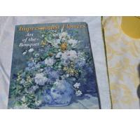 Impressionist Flowers: Art of the Bouquet