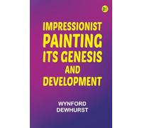 Impressionist painting: its genesis and development