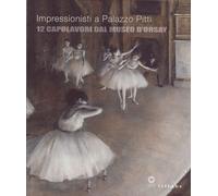 Impressionisti a Palazzo Pitti. 12 Capolavori dal Museo d'Orsay - [Sillabe]