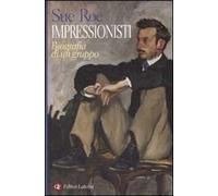 Impressionisti. Biografia di un gruppo
