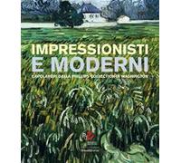 Impressionisti e moderni. Capolavori dalla Phillips Collection di Washington. Ediz. illustrata