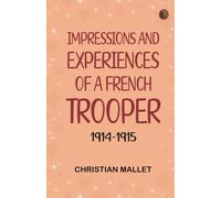 Impressions and Experiences of a French Trooper, 1914-1915