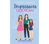 Impressões Que Ficam: Um Romance Lésbico com a Filha do Chefe: Lasting Impressions (Portuguese Edition)