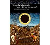 Imprevisti e altre catastrofi. Perché la storia è andata come è andata