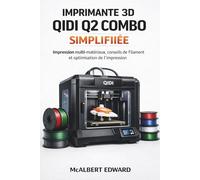 IMPRIMANTE 3D QIDI Q2 COMBO SIMPLIFIÉE: mpression multi-matériaux, conseils de filament et optimisation de l'impression