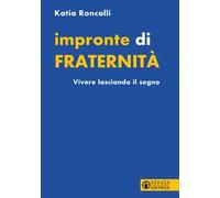 Impronte di fraternità. Vivere lasciando il segno