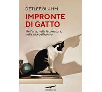 Libri Detlef Bluhm - Impronte Di Gatto. Nell'arte, Nella Letteratura, Nella Vita