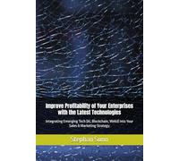 Improve Profitability of Your Enterprises with the Latest Technologies: Integrating Emerging Tech (AI, Blockchain, Web3) into Your Sales & Marketing Strategy
