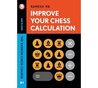 R B Ramesh Improve Your Chess Calculation (Tascabile)