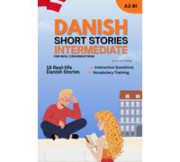Improve Your Danish with Short Stories for Intermediate Learners: Real-Life Danish Dialogues, Everyday Vocabulary & Natural Danish Expressions