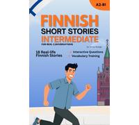 Improve Your Finnish with Short Stories for Intermediate Learners: Real-Life Finnish Dialogues, Everyday Vocabulary & Natural Finnish Expressions