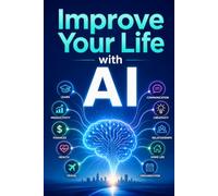 Improve Your Life with AI