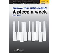Improve your sight-reading! A piece a week Piano Grades 7-8