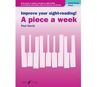 Improve your sight-reading! A piece a week Piano Initial Grade: Sight Reading Initial Grade, Paul Harris