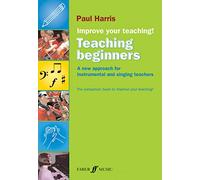 Improve your teaching! Teaching Beginners: A New Approach for Instrumental and Singing Teachers