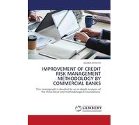 IMPROVEMENT OF CREDIT RISK MANAGEMENT METHODOLOGY BY COMMERCIAL BANKS: This monograph is devoted to an in-depth analysis of the theoretical and methodological foundations