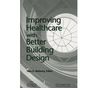 Improving Healthcare with Better Building Design (ACHE Management) by Sara O. Marberry (2005-12-31)