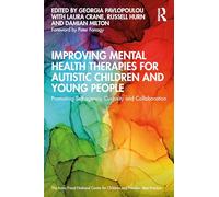 Improving Mental Health Therapies for Autistic Children and Young People: Promoting Self-agency, Curiosity and Collaboration