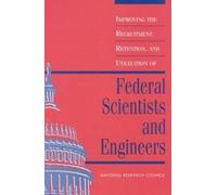 Improving the Recruitment, Retention, and Utilization of Federal Sci (Tascabile)