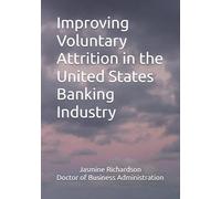 Improving Voluntary Attrition in the United States Banking Industry