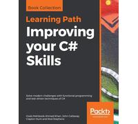Improving your C# Skills: Solve modern challenges with functional programm...