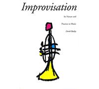 Improvisation: Its Nature And Practice In Music