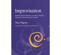 Improvisation : Methods and Techniques for Music Therapy Clinicians, Educators, and Students