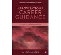 Improvisational Career Guidance: An Ethos for Professional Practice