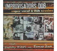 Improvisators Dub - Super Vocal & Dub Session