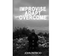 Improvise, Adapt, and Overcome