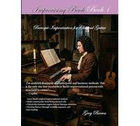 Improvising Bach: Baroque Improvisation for Classical Guitar