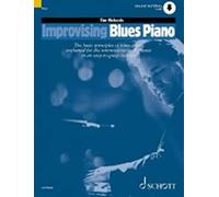 Improvising Blues Piano: The Basic Principles of Blues Piano Explained for the Intermediate-level Pianist in an Easy-to Grasp Fashion