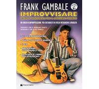 Improvvisare. Tecniche fondamentali per il chitarrista moderno. Con 2 CD-Audio