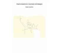 Improvvisazione e inconscio nel disegno. Con CD-Audio