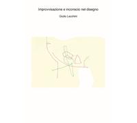 Improvvisazione e inconscio nel disegno. Con CD-Audio - [Viaindustriae]