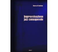 Improvvisazione Jazz Consapevole (volume 3)