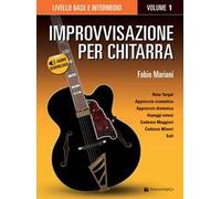 Improvvisazione per chitarra. Con Contenuto digitale per download. Vol. 1: Livello base e intermedio.