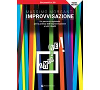 Improvvisazione. Un percorso ragionato per la pratica dell'improvvisazione...