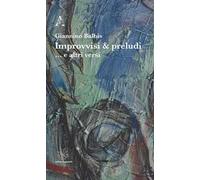 Improvvisi & preludi... e altri versi