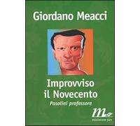 Improvviso il Novecento. Pasolini professore