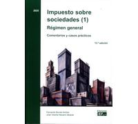 Impuesto sobre sociedades (1). Régimen general. Comentarios y casos prácticos