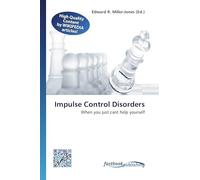 Impulse Control Disorders: When you just cant help yourself