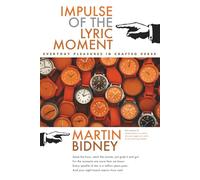 Impulse of the Lyric Moment: Everyday Pleasures in Crafted Verse