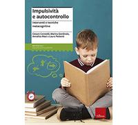 Impulsività e autocontrollo. Interventi e tecniche metacognitive